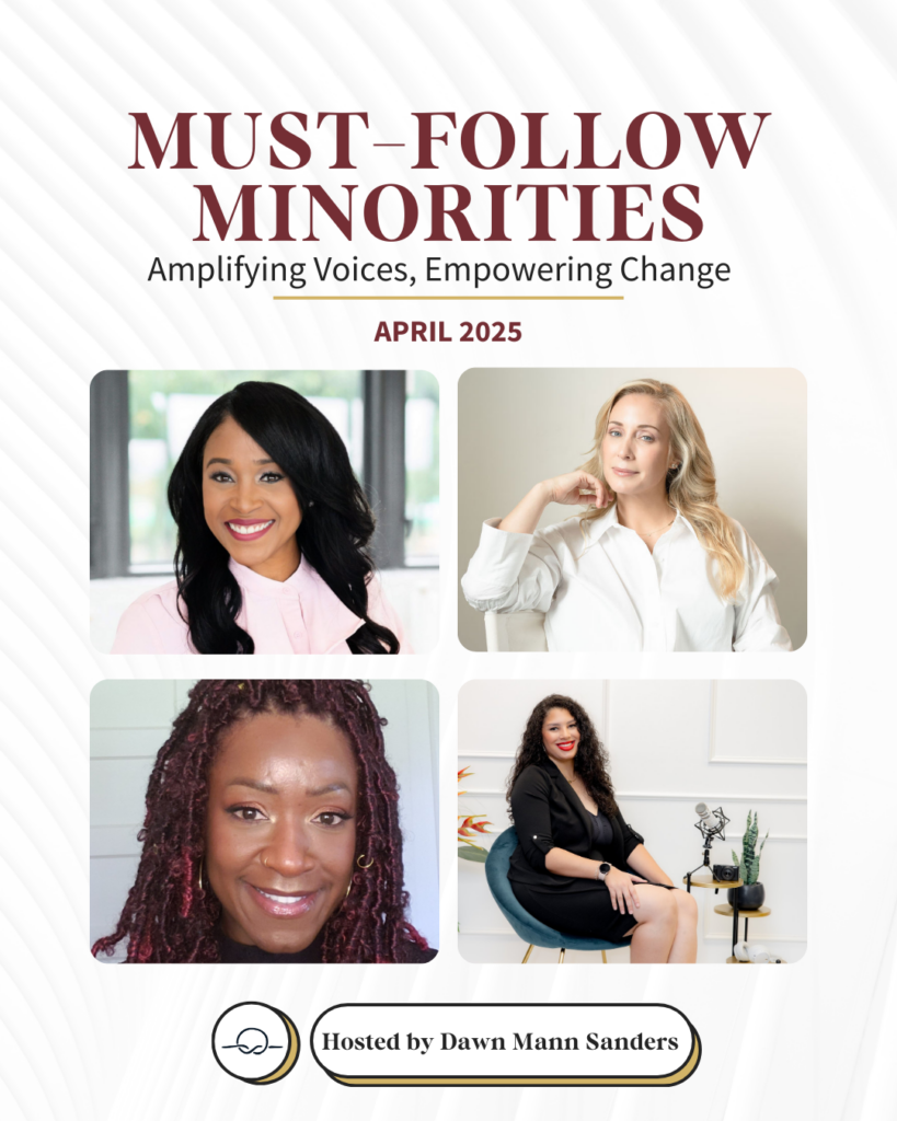 Must-Follow Minorities of April 2025 | Amplifying Voices, Empowering Change | Dawn Mann Sanders, Christian Author and Speaker